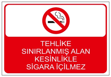 TEHLİKE SINIRLANMIŞ ALAN KESİNLİKLE SİGARA İÇİLMEZ