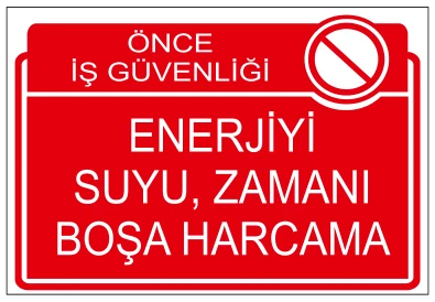 ÖNCE İŞ GÜVENLİĞİ ENERJİYİ SUYU, ZAMANI