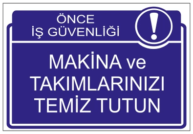 ÖNCE İŞ GÜVENLİĞİ MAKİNA VE TAKIMLARINIZI