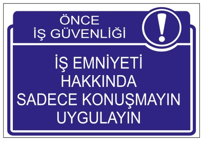 ÖNCE İŞ GÜVENLİĞİ İŞ EMNİYETİ HAKKINDA