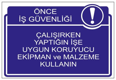 ÖNCE İŞ GÜVENLİĞİ ÇALIŞIRKEN YAPTIĞIN İŞE