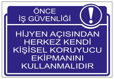 ÖNCE İŞ GÜVENLİĞİ HİJYEN AÇISINDAN HERKEZ KENDİ