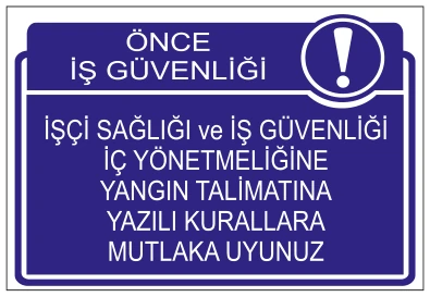 ÖNCE İŞ GÜVENLİĞİ İŞÇİ SAĞLIĞI VE İŞ GÜVENLİĞİ İÇ YÖNETMELİĞİNE