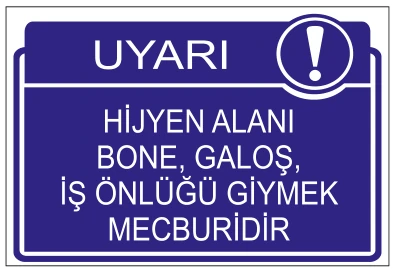 UYARI HİJYEN ALANI BONE, GALOŞ İŞ ÖNLÜĞÜ GİYMEK