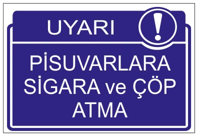 UYARI PİSUVARLARA SİGARA VE ÇÖP ATMA