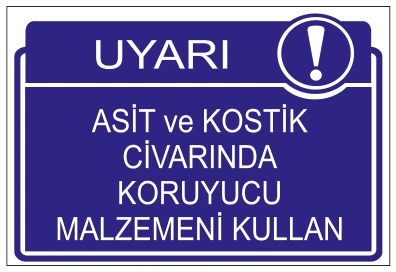 UYARI ASİT VE KOSTİK CİVARINDA KORUYUCU