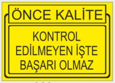 ÖNCE KALİTE KONTROL EDİLMEYEN İŞTE BAŞARI OLMAZ