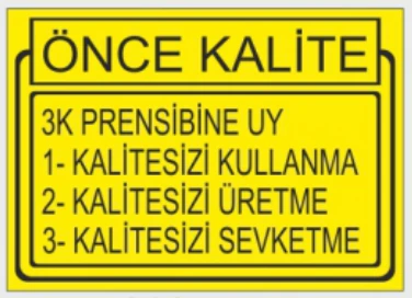 ÖNCE KALİTE 3K PRENSİBİNE UY