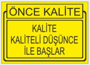 ÖNCE KALİTE KALİTE KALİTELİ DÜŞÜNCE İLE BAŞLAR