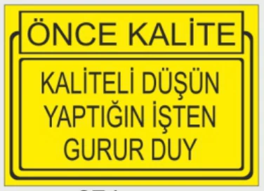 ÖNCE KALİTE KALİTELİ DÜŞÜN YAPTIĞIN İŞTEN GURUR DUY