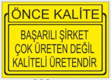 ÖNCE KALİTE BAŞARILI ŞİRKET ÇOK ÜRETEN DEĞİL KALİTELİ ÜRETENDİR