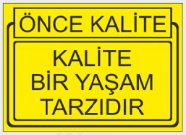 ÖNCE KALİTE KALİTE BİR YAŞAM TARZIDIR