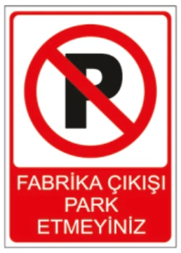 FABRİKA ÇIKIŞI PARK ETMEYİNİZ