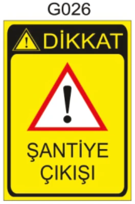 DİKKAT ŞANTİYE ÇIKIŞI