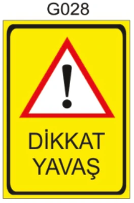 DİKKAT YAVAŞ