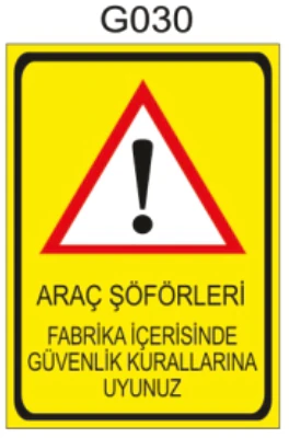 ARAÇ ŞÖFÖRLERİ FABRİKA İÇERİSİNDE GÜVENLİK KURALLARINA UYUNUZ