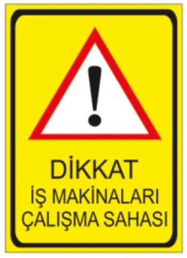 DİKKAT İŞ MAKİNALARI ÇALIŞMA SAHASI 02