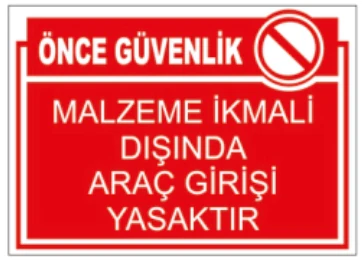 ÖNCE GÜVENLİK MALZEME İKMALİ DIŞINDA ARAÇ GİRİŞİ