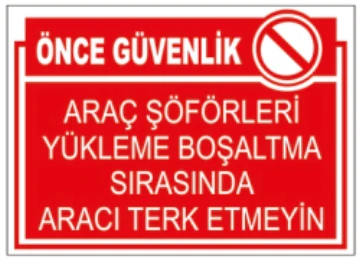 ÖNCE GÜVENLİK ARAÇ ŞÖFÖRLERİ YÜKLEME BOŞALTMA SIRASINDA