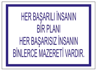 HER İNSANIN BİR PLANI HER BAŞARISIZ İNSANIN BİNLERCE MAZERETİVARDIR