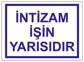 İNTİZAM İŞİN YARISIDIR