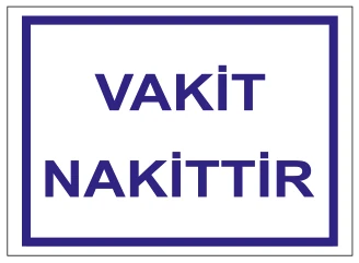 VAKİT NAKİTTİR