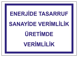 ENERJİDE TASARRUF SANAYİDE VERİMLİLİK