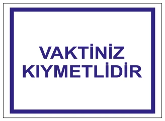VAKTİNİZ KIYMETLİDİR