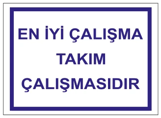 EN İYİ ÇALIŞMA TAKIM ÇALIŞMASIDIR