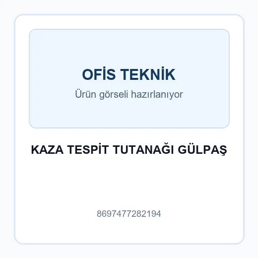 KAZA TESPİT TUTANAĞI GÜLPAŞ