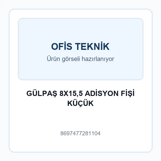 GÜLPAŞ 8X15,5 ADİSYON FİŞİ KÜÇÜK